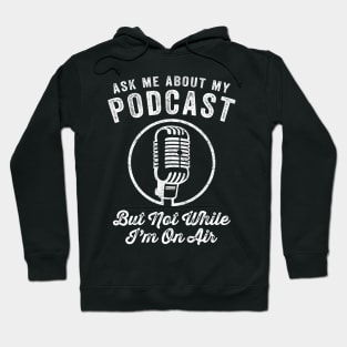 Ask me about my podcast funny attitude microphone t-shirt Hoodie